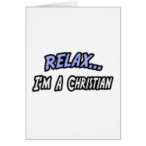 Relax, I'm a Christian cards by Christianity_Shirts Relax, I'm a Christian cards