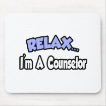 Relax...I'm A Counselor mousepads