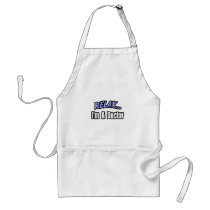 Relax, I'm a Doctor aprons by Doctor_Shirts Relax, I'm a Doctor aprons