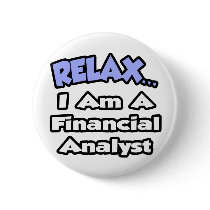 Relax...I'm a Financial Analyst Pin