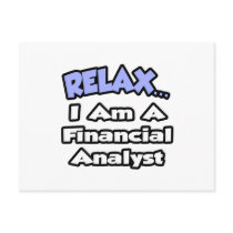 Relax...I'm a Financial Analyst Post Card