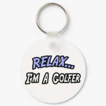 Relax, I'm a Golfer keychains