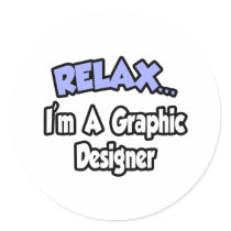 Relax...I'm A Graphic Designer stickers