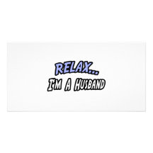 Relax, I'm a Husband Photo Card Template