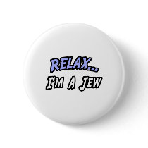 Relax, I'm a Jew buttons