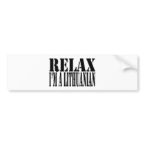 Relax I'm a lithuanian bumper stickers