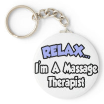 Relax...I'm A Massage Therapist Keychain