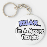 Relax...I'm A Massage Therapist Keychain