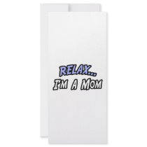 Relax, I'm a Mom rack cards by Proud_Mom_Shirts Relax, I'm a Mom rack cards