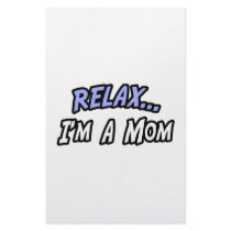 Relax, I'm a Mom stationery by Proud_Mom_Shirts Relax, I'm a Mom stationery