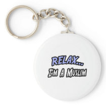 Relax, I'm a Muslim Key Chains