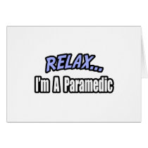 Relax, I'm a Paramedic cards
