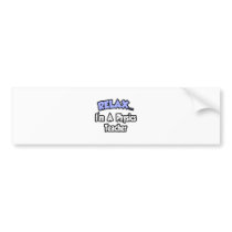 Relax...I'm A Physics Teacher bumper stickers