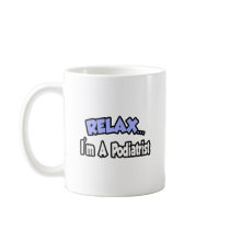 Relax...I'm A Podiatrist Mug