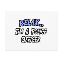 Relax, I'm a Police Officer postcards