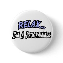 Relax, I'm a Programmer buttons by Programmer_Shirts Relax, I'm a Programmer buttons