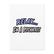 Relax, I'm a Psychiatrist postcards by Psychiatrist_Shirts Relax, I'm a Psychiatrist postcards