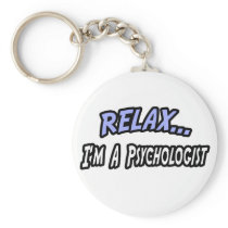 Relax, I'm a Psychologist Key Chain