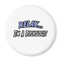 Relax, I'm a Psychologist Refrigerator Magnet
