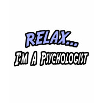 Relax, I'm a Psychologist t-shirts