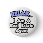 Relax...I'm A Real Estate Agent buttons