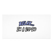 Relax, I'm a Step-Dad photo cards by Step_Dad_Shirts Relax, I'm a Step-Dad photo cards