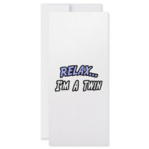 Relax, I'm a Twin rack cards by Shirts_For_Twins Relax, I'm a Twin rack cards