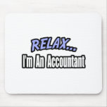 Relax, I'm An Accountant Mouse Mats