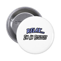 Relax, I'm an Ecologist Pin
