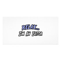 Relax, I'm an Editor Customized Photo Card
