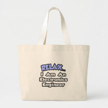 Relax...I'm an Electronics Engineer Bag