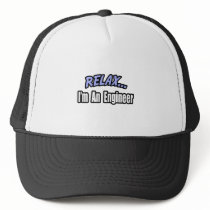 Relax, I'm an Engineer hats by engineershirts Relax, I'm an Engineer hats