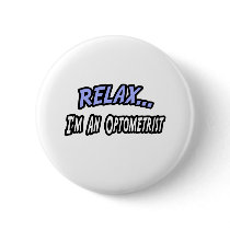 Relax, I'm an Optometrist buttons