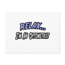 Relax, I'm an Optometrist postcards by Optometrist_Shirts Relax, I'm an Optometrist postcards
