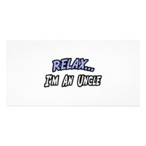 Relax, I'm an Uncle Custom Photo Card