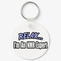 Relax...NMR Expert keychains by NMR_Shirts Relax...NMR Expert keychains