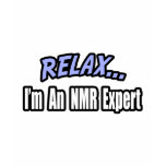 Relax...NMR Expert T-shirts