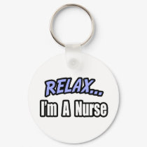 Relax...Nurse keychains by nurseshirts Relax...Nurse keychains