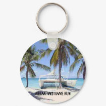 RELAX, RELAX AND HAVE FUN keychains