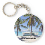 RELAX, RELAX AND HAVE FUN KEYCHAIN