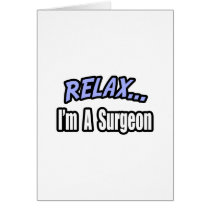 Relax...Surgeon cards by SurgeonShirts Relax...Surgeon cards