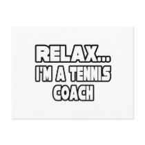 Relax...Tennis Coach postcards by tenniscoachshirts Relax...Tennis Coach postcards
