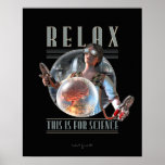 Relax: This is for SCIENCE Poster (16x20")
