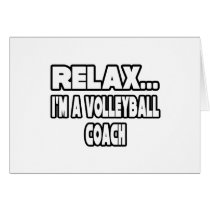 Relax...Volleyball Coach cards