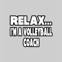 Relax...Volleyball Coach Tee Shirts