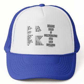 Reliable Means Of Communication Over Long Distance zazzle_hat