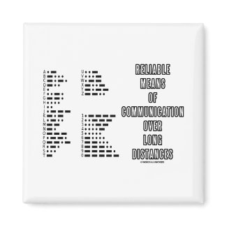 Reliable Means Of Communication Over Long Distance zazzle_magnet