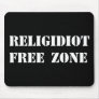 Religidiot Free Zone Mousepads
