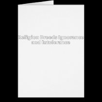 Religion Breeds Ignorance and Intolerance cards