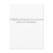 Religion Breeds Ignorance and Intolerance postcards